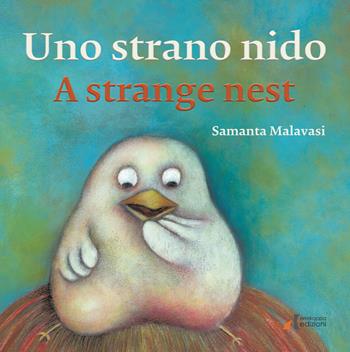 Uno strano nido-A strange nest. Ediz. illustrata - Samanta Malavasi - Libro Errekappa 2018 | Libraccio.it