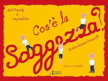 Cos'è la saggezza? (e dove la posso trovare?) - Jack Pransky, Amy Kahofer - Libro Errekappa 2018, Tre principi | Libraccio.it