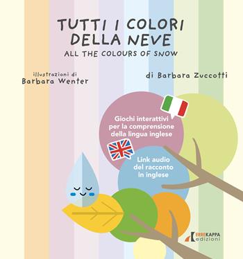 Tutti i colori della neve-All the colours of snow. Ediz. multilingue - Barbara Zuccotti - Libro Errekappa 2020 | Libraccio.it