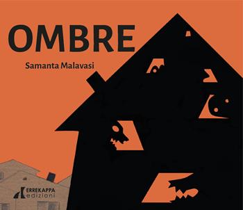 Ombre. Ediz. illustrata - Samanta Malavasi - Libro Errekappa 2021 | Libraccio.it
