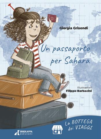 Un passaporto per Sahara - Giorgia Grisendi - Libro Errekappa 2023, Le botteghe | Libraccio.it