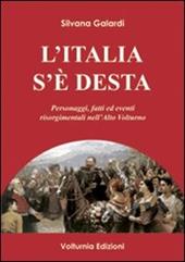 L' Italia s'è desta. Personaggi, fatti ed eventi risorgimentali nell'Alto Volturno