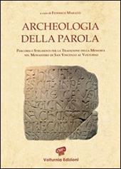 Archeologia della parola. Percorsi e strumenti per la tradizione della memoria nel monastero di San Vincenzo al Volturno