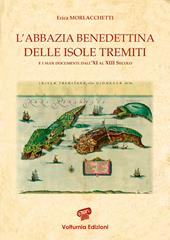 L' abbazia benedettina delle isole Tremiti e i suoi documenti dall'XI al XIII secolo