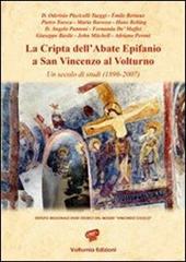 La cripta dell'abate Epifanio a San Vincenzo Volturno. Un secolo di studi (1896-2007)