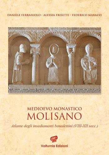 Medioevo monastico molisano. Atlante degli insediamenti benedettini (VIII-XII secc.). Ediz. illustrata - Daniele Ferraiuolo, Alessia Frisetti, Federico Marazzi - Libro Volturnia Edizioni 2016, Studi vulturnensi | Libraccio.it