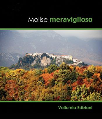 Molise meraviglioso. Ediz. illustrata - Tobia Paolone - Libro Volturnia Edizioni 2017 | Libraccio.it