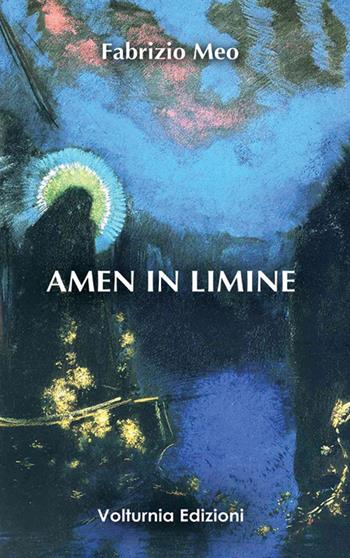 Amen in limine - Fabrizio Meo - Libro Volturnia Edizioni 2017 | Libraccio.it