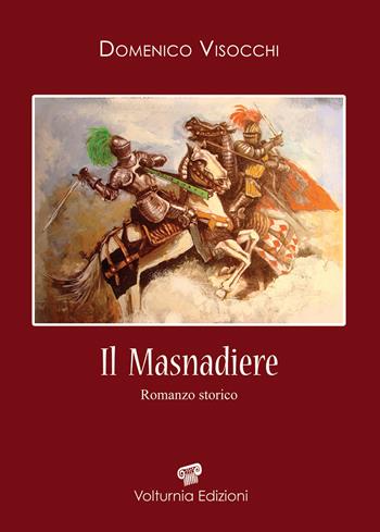 Il masnadiere - Domenico Visocchi - Libro Volturnia Edizioni 2019 | Libraccio.it