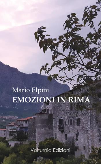 Emozioni in rima - Mario Elpini - Libro Volturnia Edizioni 2019 | Libraccio.it