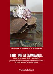 Ting ting la ciambanell. Canto devozionale delle «verginelle». Pittoreschi rituali di ringraziamento della festa di sant'Antonio a Montecilfone