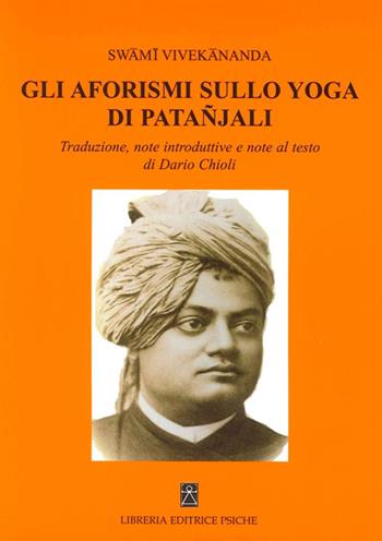 Gli aforismi sullo yoga di Patanjali - Nerendra Vivekananda - Libro Psiche 2009, Civiltà dell'Oriente | Libraccio.it