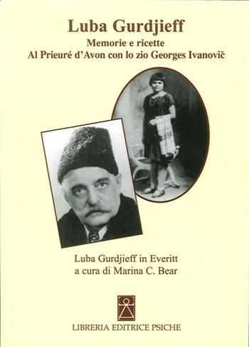 Memorie al Prieuré con lo zio Gurdjieff - Luba Gurdjieff - Libro Psiche 2011, Insegnamento di G. I. Gurdjieff | Libraccio.it
