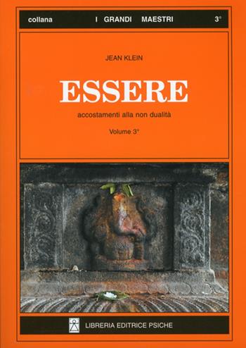 Essere. Vol. 3: Accostamenti alla non dualità - Jean Klein - Libro Psiche 2012, Civiltà dell'Oriente | Libraccio.it