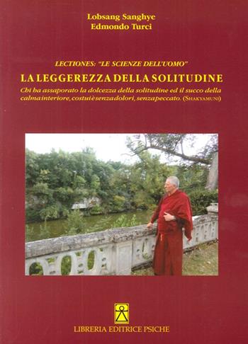 Lectiones. «Le scienze dell'uomo». La leggerezza della solitudine - Sanghye Lobsang - Libro Psiche 2014, Civiltà dell'Oriente | Libraccio.it