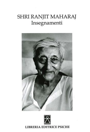 Shri Ranjit Maharaj. Insegnamenti - Maharaj Ranjit - Libro Psiche 2014, Civiltà dell'Oriente | Libraccio.it