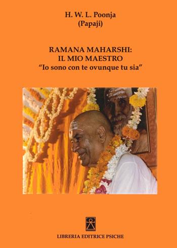 Ramana Maharshi il mio maestro - Hariwansh L. Poonja - Libro Psiche 2014, Civiltà dell'Oriente | Libraccio.it