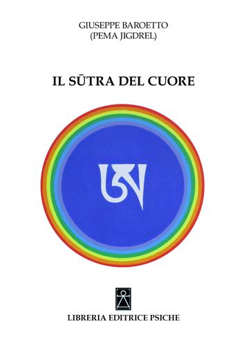 Il Sütra del Cuore  - Libro Psiche 2020, Classici del Buddhismo | Libraccio.it