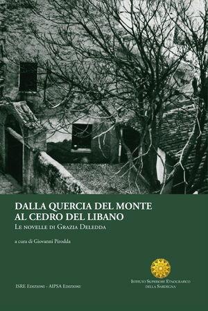 Dalla quercia del monte al cedro del Libano. Le novelle di Grazia Deledda  - Libro ISRE 2010 | Libraccio.it
