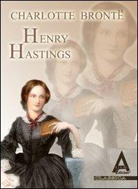 Henry Hastings - Charlotte Brontë - Libro Albus Edizioni 2009, Classica | Libraccio.it