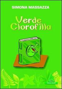 Verde clorofilla - Simona Massazza - Libro Albus Edizioni 2012, Stelle filanti | Libraccio.it