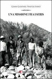 Una missione fra i seris - G. Gaspare Napolitano - Libro Edizioni Sabinae 2009, Fuori collana | Libraccio.it