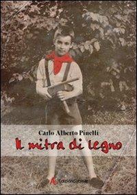 Il mitra di legno - C. Alberto Pinelli - Libro Edizioni Sabinae 2009 | Libraccio.it