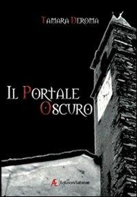Il portale oscuro. I 7 demoni reggenti. Vol. 2 - Tamara Deroma - Libro Edizioni Sabinae 2010, Imaginarium | Libraccio.it