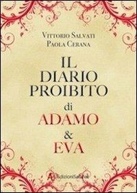 Il diario proibito di Adamo & Eva - Vittorio Salvati, Paola Cerana - Libro Edizioni Sabinae 2011 | Libraccio.it