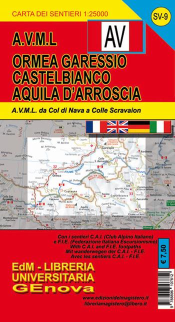 Alta Via dei Monti Liguri. Carta dei sentieri. Ormea, Garessio, Castelbianco, Aquila d'Arroscia - Nico Di Biasio, Stefano Tarantino - Libro Edizioni del Magistero 2015, Carta dei sentieri | Libraccio.it