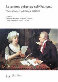La scrittura epistolare nell'Ottocento. Nuovi sondaggi sulle lettere del CEOD  - Libro Giorgio Pozzi Editore 2009, Miscellanea | Libraccio.it