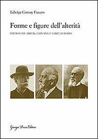 Forme e figure dell'alterità. Studi su De Amicis, Capuana e Camillo Boito - Edwige Comoy Fusaro - Libro Giorgio Pozzi Editore 2010 | Libraccio.it