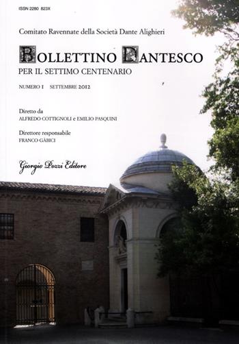 Bollettino dantesco. Per il settimo centenario (2012). Vol. 1  - Libro Giorgio Pozzi Editore 2012 | Libraccio.it