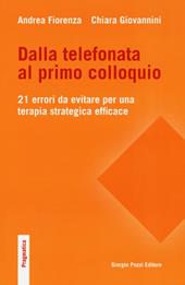 Dalla telefonata al primo colloquio. 21 errori da evitare per una terapia strategica efficace