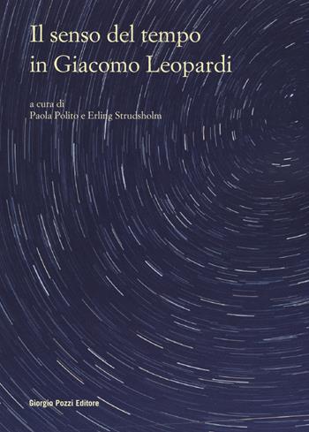 Il senso del tempo in Giacomo Leopardi  - Libro Giorgio Pozzi Editore 2015, Studi e testi di cultura letteraria | Libraccio.it