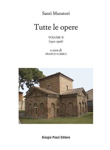 Tutte le opere. Vol. 2: 1912-1922 - Santi Muratori - Libro Giorgio Pozzi Editore 2023, Opere di Santi Muratori | Libraccio.it