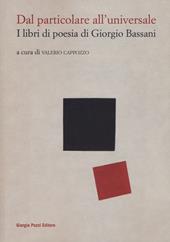 Dal particolare all'universale. I libri di poesia di Giorgio Bassani