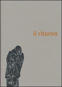 Il ritorno  - Libro Il Filo di Arianna 2015 | Libraccio.it