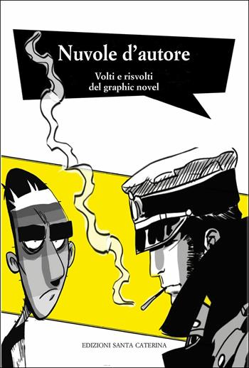Nuvole d'autore. Volti e risvolti del graphic novel  - Libro Edizioni Santa Caterina 2017, Biblioteca del Collegio Santa Caterina | Libraccio.it