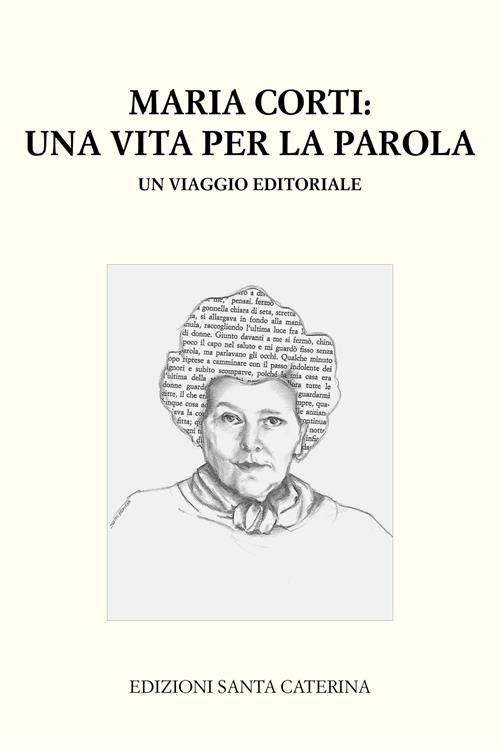 Maria Corti Una Vita Per La Parola Un Viaggio Editoriale Libro maria-corti-una-vita-per-la-parola-un-viaggio-editoriale-libro