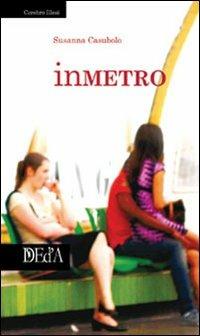 In metro - Susanna Casubolo - Libro DEd'A 2011, Cerebro illesi | Libraccio.it