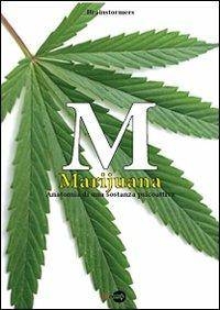 M. Marijuana. Anatomia di una sostanza psicoattiva  - Libro Bepress 2008, Acide realtà | Libraccio.it