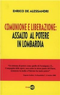Comunione e liberazione: assalto al potere in Lombardia - Enrico De Alessandri - Libro Bepress 2009 | Libraccio.it