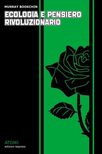 Ecologia e pensiero rivoluzionario - Murray Bookchin - Libro Bepress 2022, Atomi | Libraccio.it