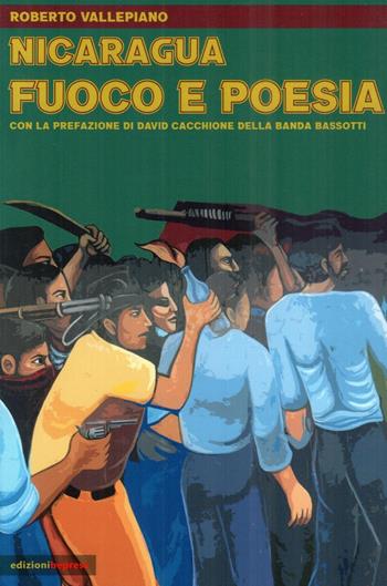 Nicaragua. Fuoco e poesia - Roberto Vallepiano - Libro Bepress 2024 | Libraccio.it