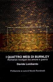 I quattro mesi di Burnley. Romanzo hooligan tra amore e guerra