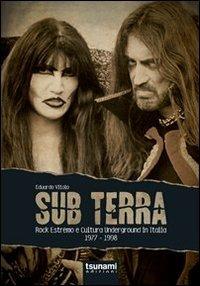 Sub terra. Rock estremo e cultura underground in Italia. 1977-1998 - Eduardo Vitolo - Libro Tsunami 2012, Le tempeste | Libraccio.it
