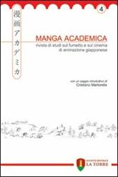 Manga Academica. Rivista di studi sul fumetto e sul cinema di animazione giapponese (2011). Vol. 4