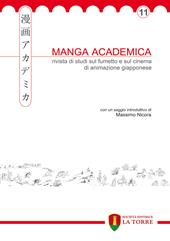 Manga academica. Rivista di studi sul fumetto e sul cinema di animazione giapponese (2018). Vol. 11