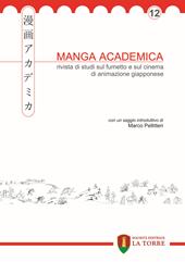 Manga academica. Rivista di studi sul fumetto e sul cinema di animazione giapponese (2019). Vol. 12